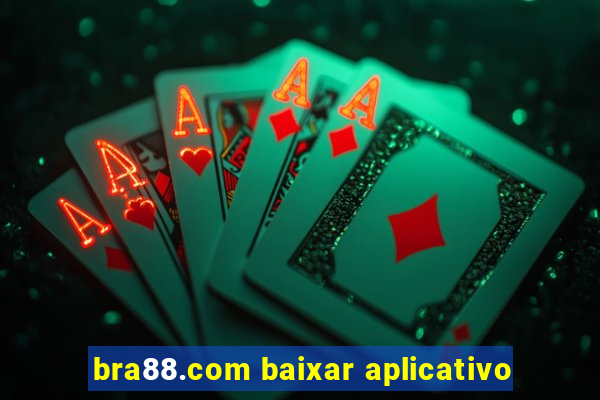 bra88.com baixar aplicativo